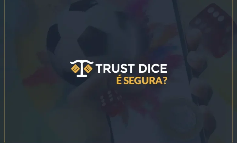 Trust Dice é Segura?
